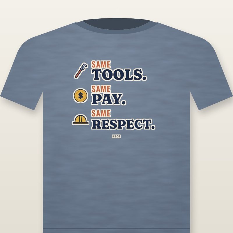 Tee design: Same Tools. Same Pay. Same Respect., stacked lines with a wrench, coin, and hard hat